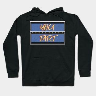 You Tart - Inspired by Only Fools and Horses Hoodie